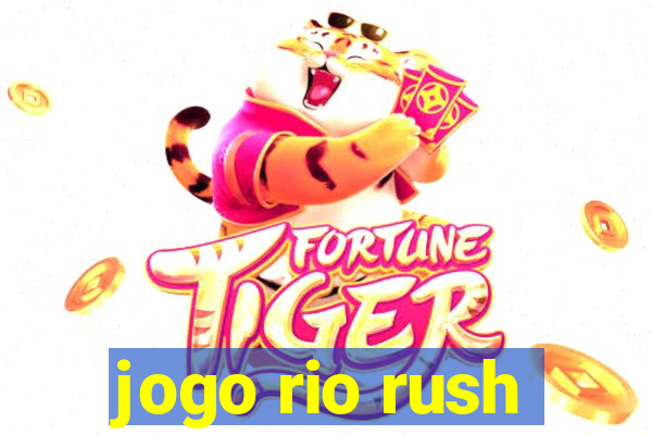 jogo rio rush